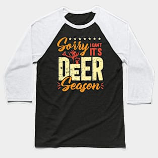 Sorry I Can't It's Deer Season Hunter Bow Rifle Baseball T-Shirt